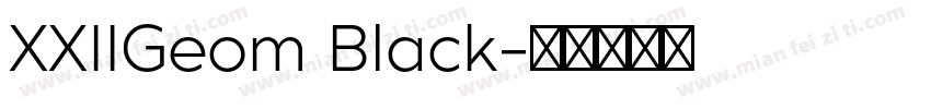 XXIIGeom Black字体转换